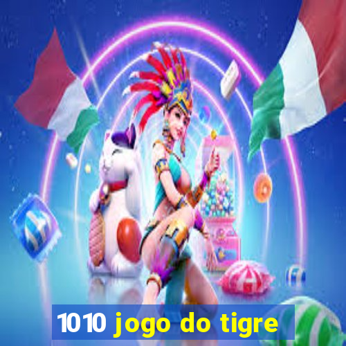 1010 jogo do tigre